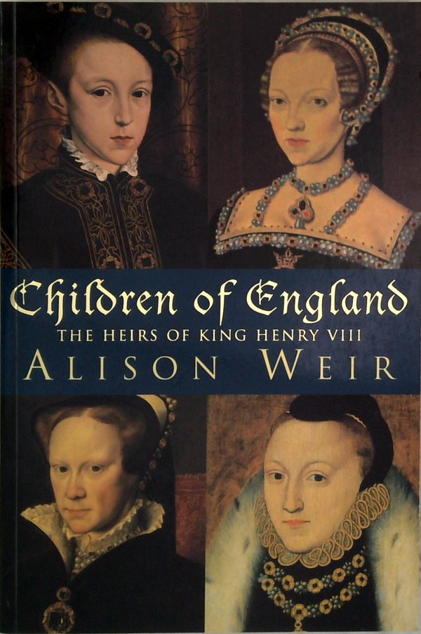 Children Of England: The Heirs Of King Henry Viii
