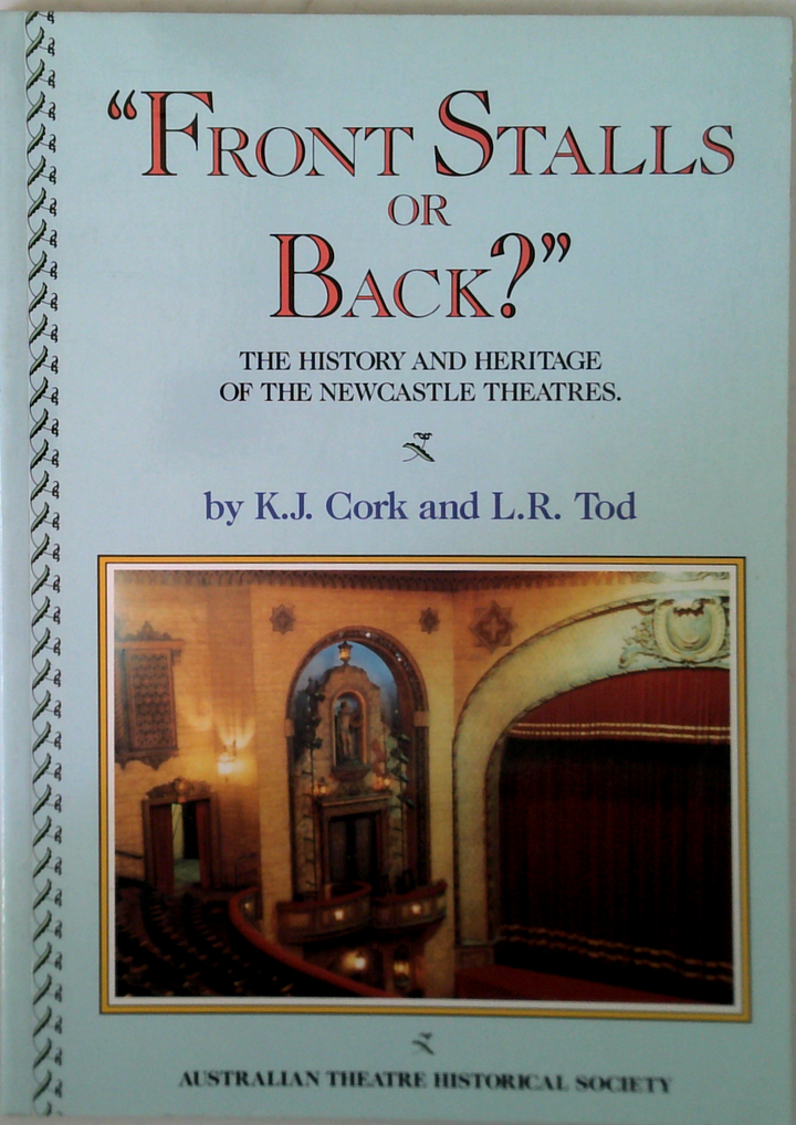 Front Stalls Or Back?: The History And Heritage Of The Newcastle Theatres