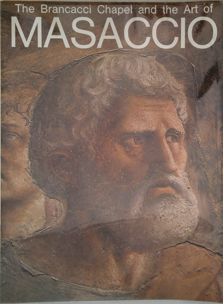 The Brancacci Chapel And The Art Of Masaccio