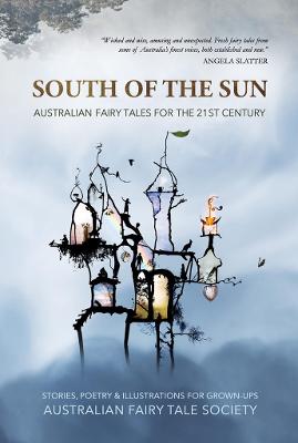 South of the Sun: Australian Fairy Tales for the 21st Century