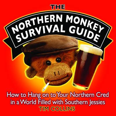 The Northern Monkey Survival Guide: How to Hold on to Your Northern
