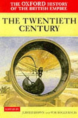 The Oxford History of the British Empire: Volume IV: The Twentieth