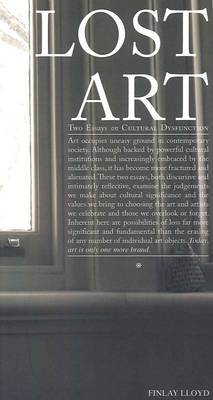 Lost Art: Two Essays on Cultural Disfunction