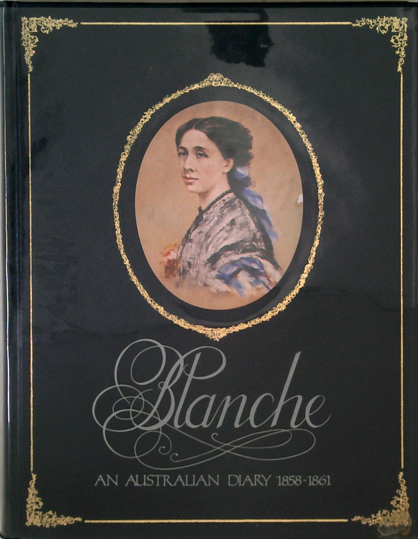Blanche: An Australian Diary 1858-1861