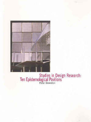 Studies in Design Research: Ten Epistemological Pavilions