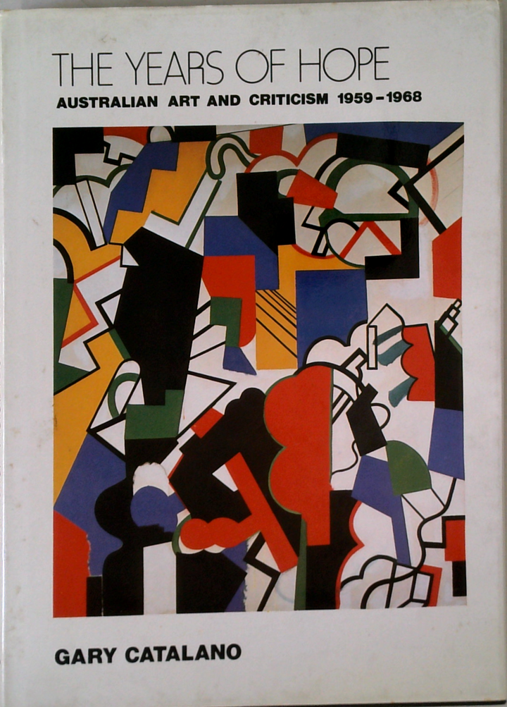The Years Of Hope: Australian Art And Criticism 1959-1968