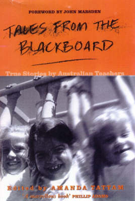 Tales from the Blackboard: True Stories by Australian Teachers