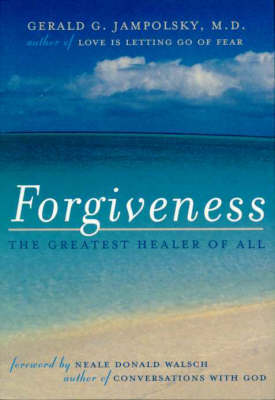 Forgiveness: the Greatest Healer of All