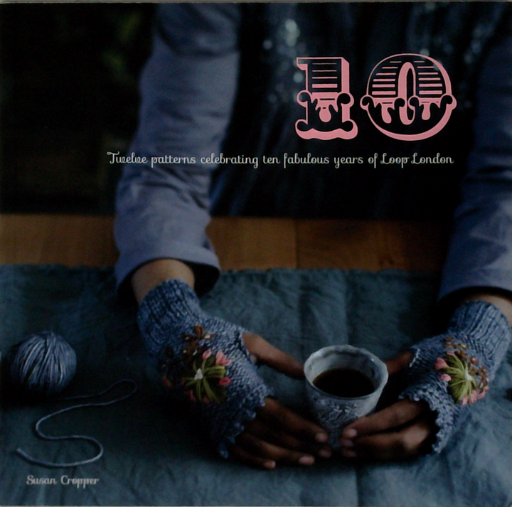 10: Fabulous Patterns Celebrating Ten Years Of Loop London