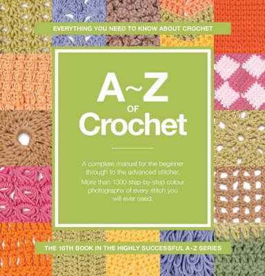 A-Z of Crochet: Everything You Need to Know About Crochet