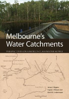 Melbourne's Water Catchments: Perspectives on a World-Class Water