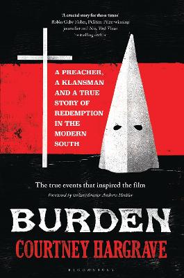 Burden: A Preacher, a Klansman and a True Story of Redemption in the