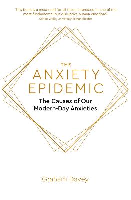 The Anxiety Epidemic: The Causes of our Modern-Day Anxieties