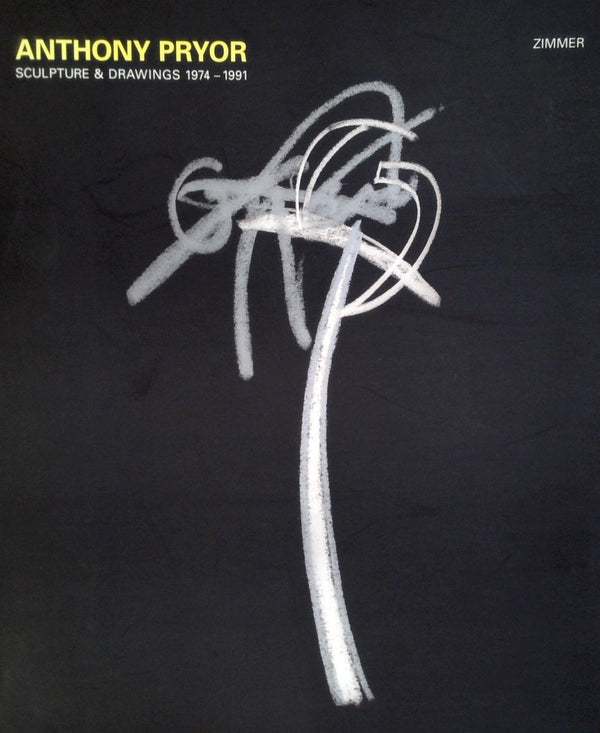 Anthony Pryor: Sculpture & Drawings, 1974-1991