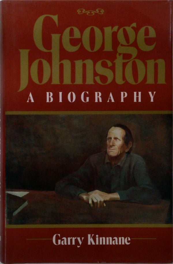 George Johnston: A Biography