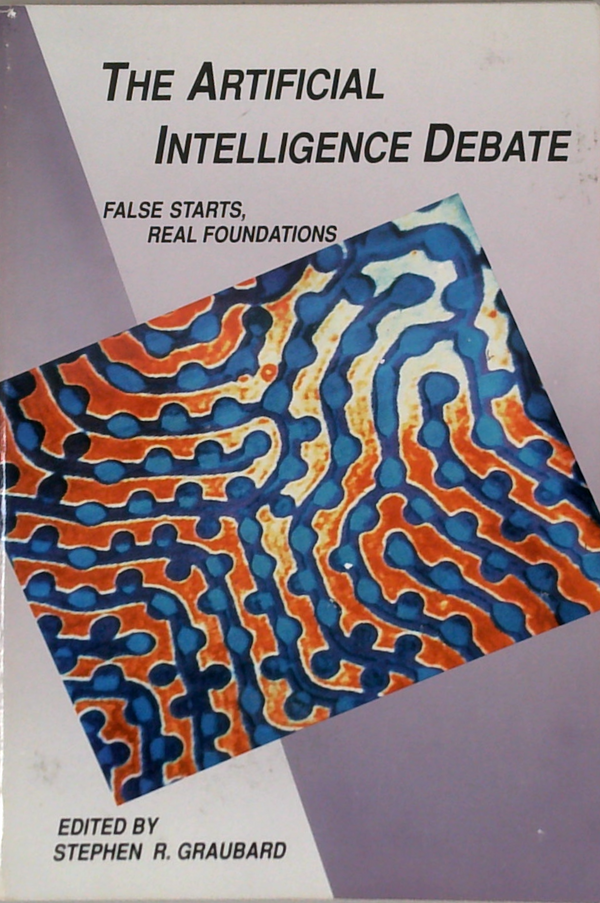 The Artificial Intelligence Debate: False Starts, Real Foundations