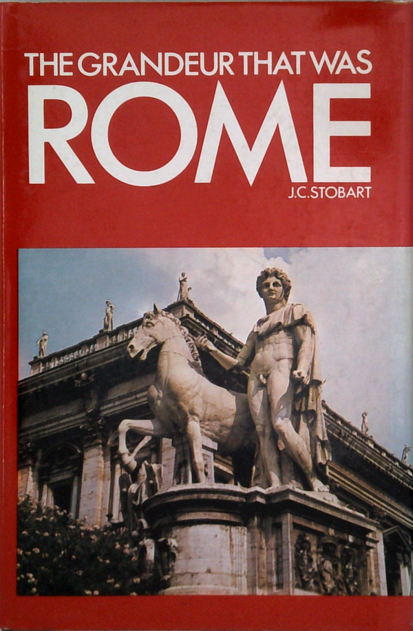 The Grandeur That Was Rome