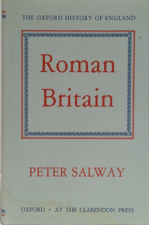 The Oxford History Of England: Roman Britain