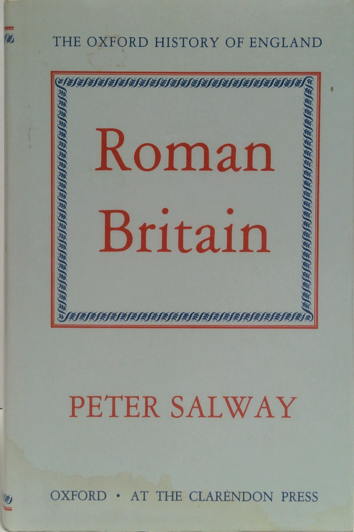 The Oxford History Of England: Roman Britain
