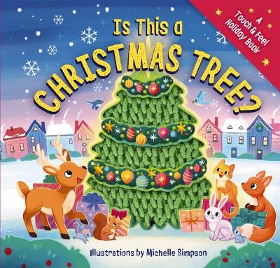 Is This a Christmas Tree?: A Holiday Touch-and-Feel Book (Adorable Christmas Book For Young Readers)