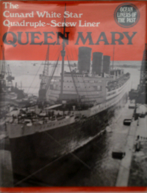 Ocean Liners Of The Past: The Cunard White Star Quadruple-Screw North Atlantic Liner Queen Mary