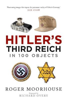 Hitler's Third Reich in 100 Objects: A Material History of Nazi