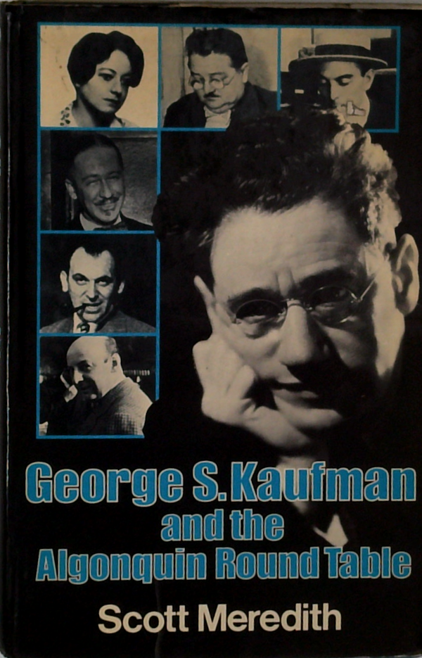 George S. Kaufman And The Algonquin Round Table