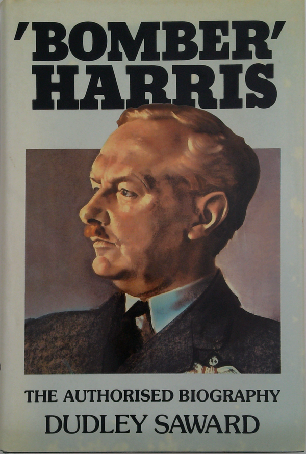 Bomber' Harris: The Authorised Biography