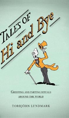Tales of Hi and Bye: Greeting and Parting Rituals Around the World