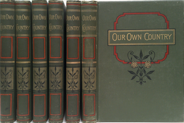 Our Own Country: Descriptive, Historical, Pictorial. Illustrated (Six-Volume Set)