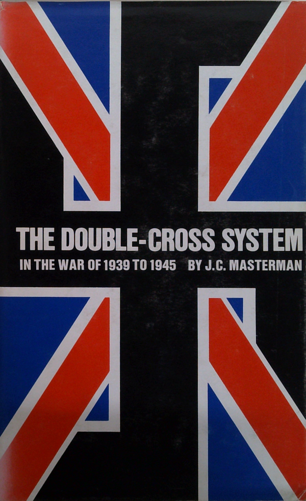The Double-Cross System: In The War Of 1939 To 1945