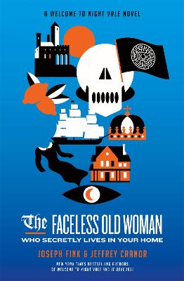 The Faceless Old Woman Who Secretly Lives in Your Home: A Welcome to Night Vale Novel