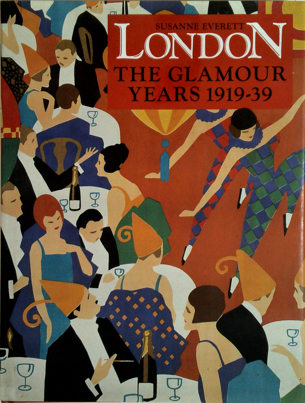 London: The Glamour Years 1919-39