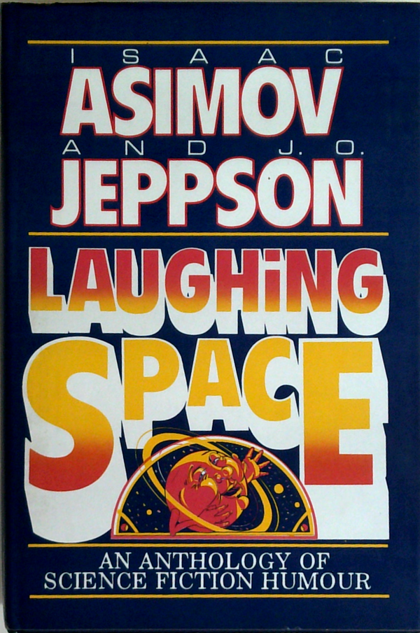 Laughing Space: An Anthology Of Science Fiction Humour