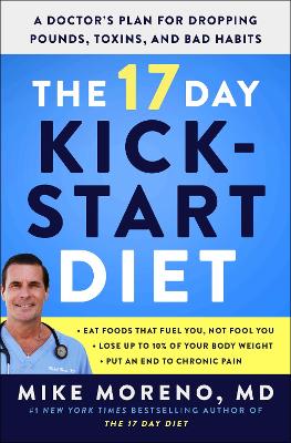 The 17 Day Kickstart Diet: A Doctor's Plan for Dropping Pounds,