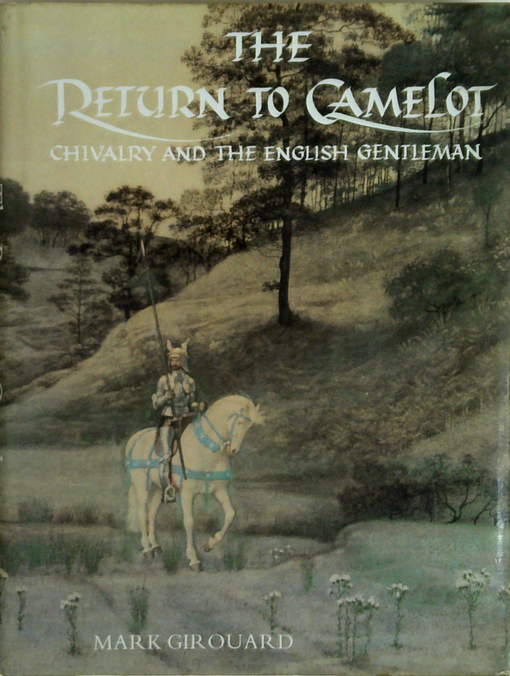 Return to Camelot: Chivalry and the English Gentleman