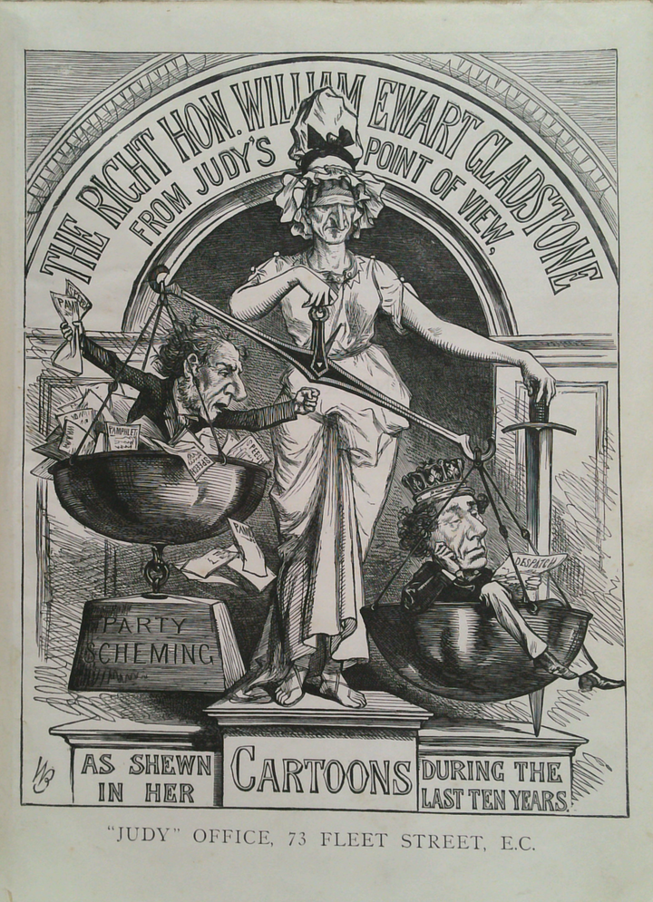 The Right Hon. William Ewart Gladstone from Judys Point of View, as Shewn in Her Cartoons During the Last Ten Years
