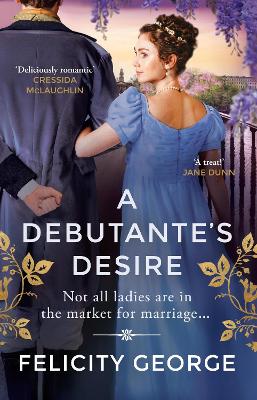 A Debutante's Desire: The next steamy and heartwarming regency romance you won't be able to put down!