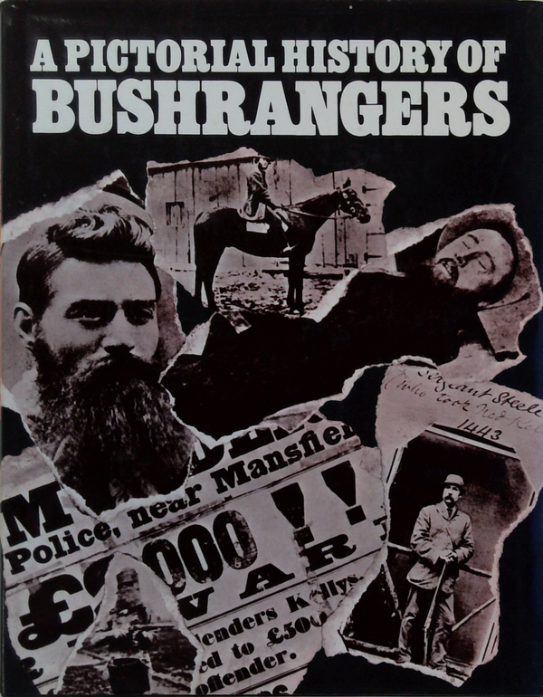 A Pictorial History Of Bushrangers