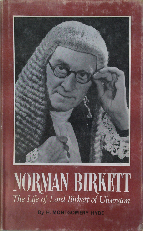 Norman Birkett: The Life Of Lord Birkett Of Ulverston
