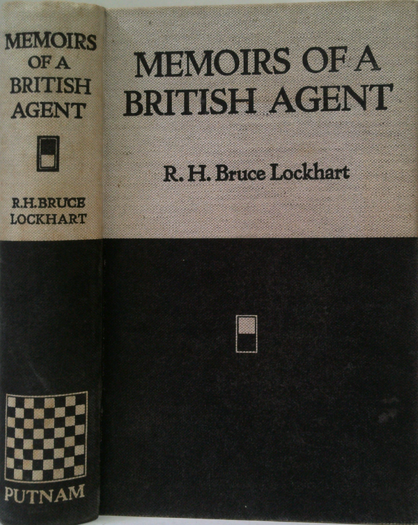 Memoirs Of A British Agent: Being An Account Of The Author's Early Life In Many Lands And Of His Official Mission To Moscow In 1918