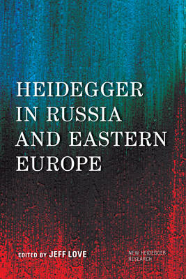 Heidegger in Russia and Eastern Europe