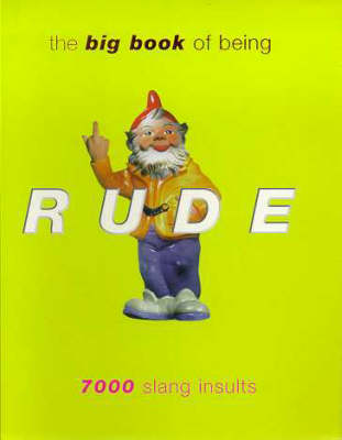 The Big Book of Being Rude