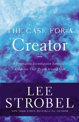 The Case for a Creator: A Journalist Investigates Scientific Evidence