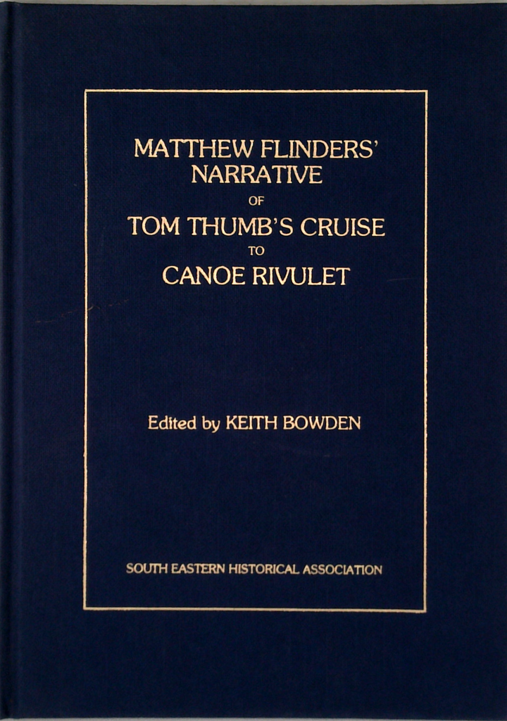 Matthew Flinders' Narrative Of Tom Thumb's Cruise To Canoe Rivulet