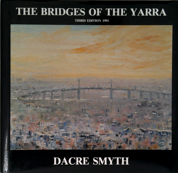 The Bridges Of The Yarra (SIGNED)