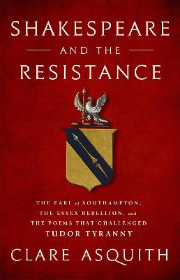 Shakespeare and the Resistance: The Earl of Southampton, the Essex
