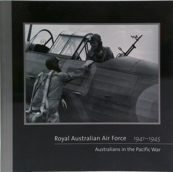 Royal Australian Air Force 1941–1945: Australians In The Pacific War