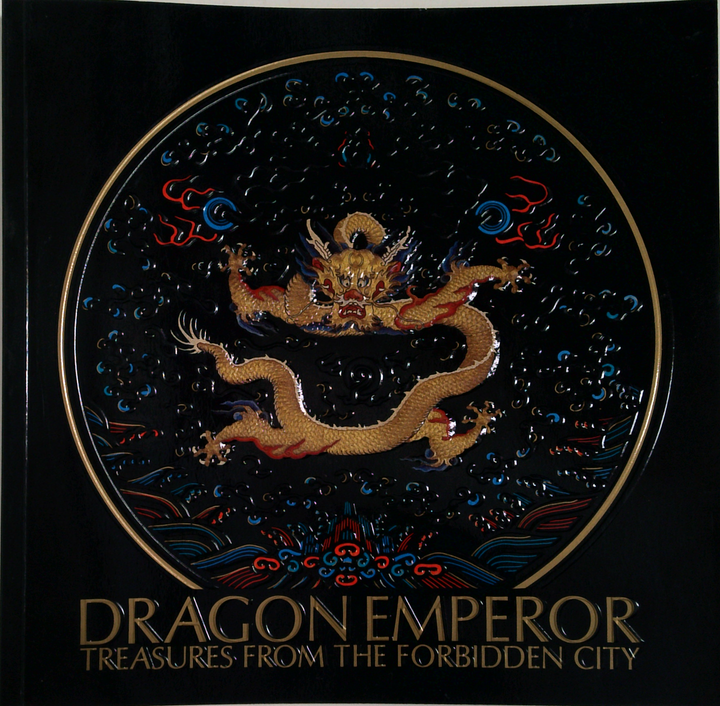 Dragon Emperor: Treasures From The Forbidden City