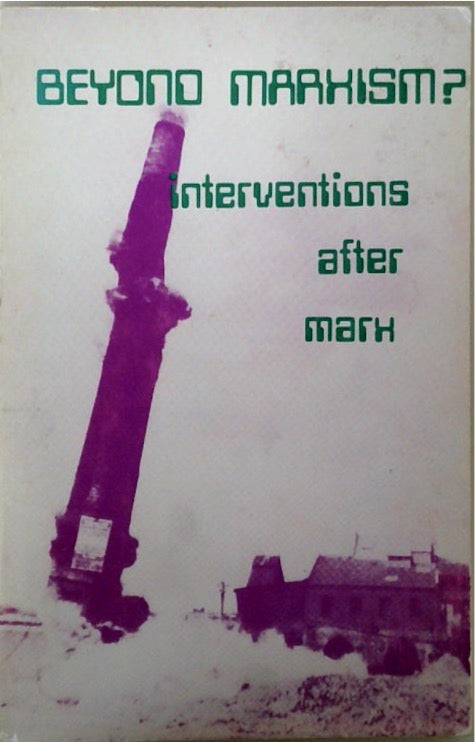 Beyond Marxism? Interventions After Marx